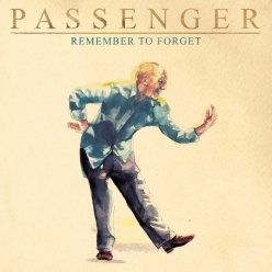 Passenger - Remember To Forget